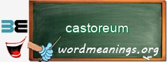 WordMeaning blackboard for castoreum